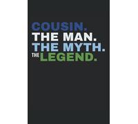 Cousin The Man The Myth The Legend Journal: Cousin Journal