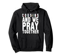 Cousins and we pray together Christian men women chrisitians Pullover Hoodie