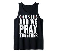Cousins and we Pray Together Christian Men Women chrisitians Tank Top