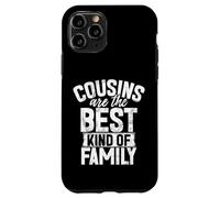 Cousins Are The Best Kind of Family Cousin Case for iPhone 11 Pro