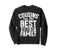 Cousins Are The Best Kind of Family Cousin Sweatshirt