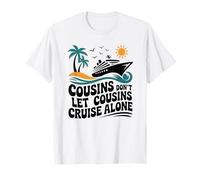 Cousins Don't let Cousins Cruise Alone Sailing Ship Cruise T-Shirt