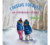 Cousins Forever - Col ceathracha i gcónaí: A bilingual book for kids learning Irish (English Irish edition) (Irish Bilingual Books - Fostering Creativity in Kids)