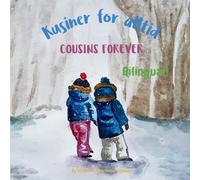 Cousins Forever - Kusiner for alltid: A bilingual book for kids learning Norwegian (English Norwegian edition) (Norwegian Bilingual Books - Fostering Creativity in Kids)
