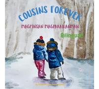 Cousins Forever - Magpinsan Magpakailanman: A bilingual book for kids learning Filipino / Tagalog (English-Tagalog edition) (Filipino / Tagalog Bilingual Books - Fostering Creativity in Kids)