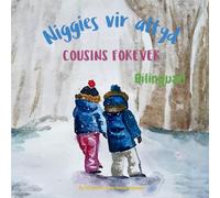 Cousins Forever - Niggies vir altyd: A bilingual book for kids learning Afrikaans (English Afrikaans edition) (Afrikaans Bilingual Books - Fostering Creativity in Kids)