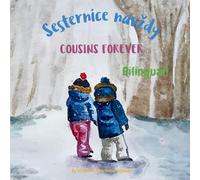Cousins Forever - Sesternice navždy: A bilingual book for kids learning Slovak (English Slovak edition) (Slovak Bilingual Books - Fostering Creativity in Kids)