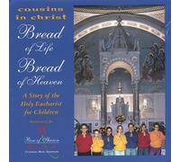 Cousins in Christ - Bread of Life Bread of Heaven