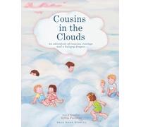 Cousins In The Clouds: An Adventure of Cousins, Courage, and a Hungry Dragon