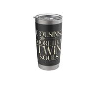 Cousins? More Like Twin Souls Cousin Stainless Steel Insulated Tumbler