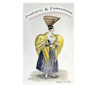 Couture and Consensus: Fashion and Politics in Postcolonial Argentina (Cultural Studies of the Americas)