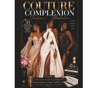 Couture Complexion Fashion Illustration: Volume I: The Couture Collection Fitzpatrick Skin Types IV-VI 50 High Fashion (+10 Bonus) Coloring Pages Featuring Runway, Editorial & Bridal Designs