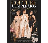 Couture Complexion Fashion Illustrations Volume II: A High Fashion Coloring Book Featuring Beautiful Women Inspired by the Fitzpatrick 1-3 Skin Tone ... Fashion Illustrations Plus 10 Bonus Designs
