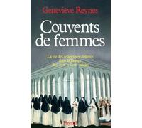 Couvents de femmes: La vie des religieuses cloîtrées dans la France des XVIIe et XVIIIe siècles