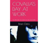 COVALIA'S DAY AT WORK: THE PREQUEL TO EARTH IN THE CROSSFIRE