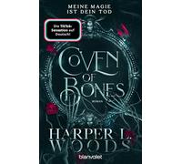 Coven of Bones - Meine Magie ist dein Tod: Roman - Der Auftakt der spicy Enemies-to-Lovers-Saga mit Hexen - mit Farbschnitt in limitierter Auflage!