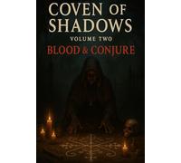 Coven of Shadows: Volume Two: Blood & Conjure