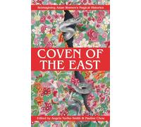 Coven of the East: Reimagining Asian Women's Magical Histories