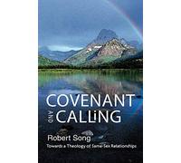 Covenant and Calling: Towards a Theology of Same-Sex Relationships