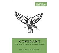 Covenant and God's Purpose for the World: SHORT STUD (Short Studies in Biblical Theology)