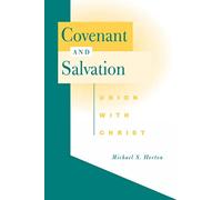 Covenant and Salvation: Union with Christ