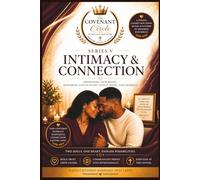 Covenant Circle Marriage Ministry Series V: Intimacy & Connection