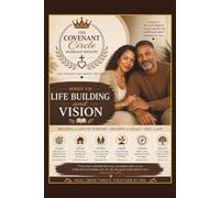 Covenant Circle Marriage Series VII: Life Building and Vision (Covenant Circle Marriage Ministry Series)
