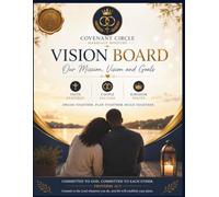Covenant Circle Vision Board Planner: Marriage. One Team. One Plan. One Future (Covenant Circle Marriage Ministry Series)