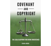 Covenant & Copyright: The Legal Blueprint for Divine Inheritence