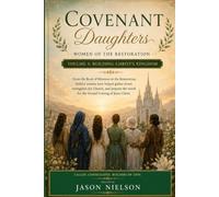 Covenant Daughters: Women of the Restoration