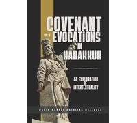 Covenant Evocations in Habakkuk: An Exploration of Intertextuality (GlossaHouse Dissertation Series)