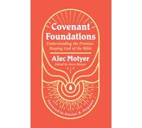 Covenant Foundations: Understanding the Promise-Keeping God of the Bible