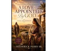 COVENANT HEARTS: BIBLICAL LOVE STORIES REIMAGINED: A LOVE APPOINTED BY GOD iSAAC AND REBEKAH: 1