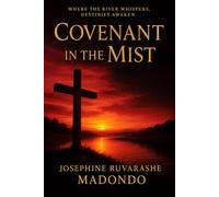 COVENANT IN THE MIST ( where the river whispers, destinies awaken) (Tales of Jichidza Volume 1)