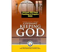 Covenant Keeping God: Annual 100 Days Prayer & Fasting 2023