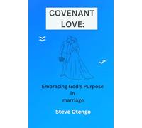 COVENANT LOVE: Embracing God's Purpose in Marriage