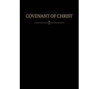 Covenant of Christ: Modern Covenants, Book Two (Restoration Scriptures)