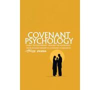Covenant Psychology: Family Psychotherapy: Healing the Household: From Idolized Kinship to Covenant Communion (Absurd Health)