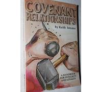 Covenant Relationships: A Handbook for Integrity and Loyalty