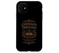 COVENANT THEOLOGY Reformed, Scripture, Redemption, Christian Case for iPhone 11
