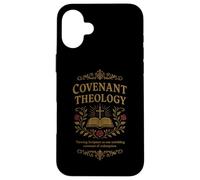 COVENANT THEOLOGY Reformed, Scripture, Redemption, Christian Case for iPhone 16 Plus