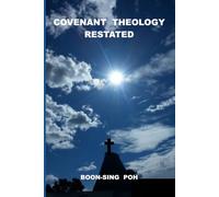 COVENANT THEOLOGY RESTATED