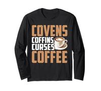 Covens Coffins Curses Coffee Dark Sass - Long Sleeve T-Shirt
