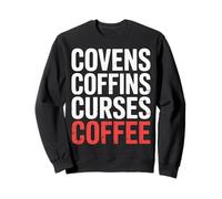 Covens Coffins Curses Coffee Dark Sass ||- Sweatshirt