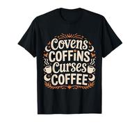 Covens Coffins Curses Coffee Dark Sass |- T-Shirt