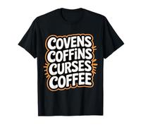 Covens Coffins Curses Coffee Dark Sass |- T-Shirt