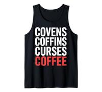 Covens Coffins Curses Coffee Dark Sass ||- Tank Top