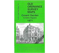 Covent Garden and Soho Square 1871: London Large Scale Sheet 07.63 (Old Ordnance Survey Maps of London - Yard to the Mile)