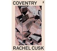 Coventry : Rachel Cusk sees the truth' Lauren Elkin
