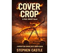 Cover Crop: A Paul Smart Novel: 1 (The Borderlands Series)